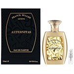 Franck Muller Aeternitas - Eau de Parfum - Duftprøve - 2 ml