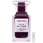 Tom Ford Figue Érotique - Eau de Parfum - Duftprøve - 2 ml